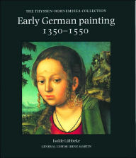 Title: Early German Painting 1350-1550: The Thyssen-Bornemisza Collection, Author: Isolde Lubbeke