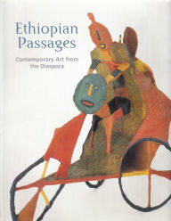 Title: Ethiopian Passages: Contemporary Art from the Diaspora, Author: Elizabeth Harney