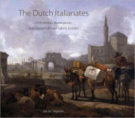 Title: The Dutch Italianates: 17th Century Masterpieces from Dulwich Picture Gallery, London, Author: Ian A. C. Dejardin