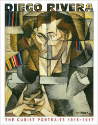 Title: Diego Rivera: The Cubist Portraits, 1913-1917, Author: Sylvia Navarrete