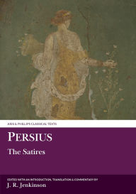 Title: Persius: The Satires, Author: Persius