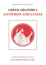 Title: Greek Orators I: Antiphon, Lysias, Author: S. Usher