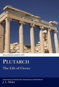 Title: Plutarch: The Life of Cicero, Author: Liverpool University Press