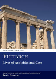 Title: Plutarch: Lives of Aristeides and Cato, Author: David Sansone