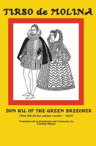 Title: Tirso de Molina: Don Gil of the Green Breeches, Author: G.G. Minter