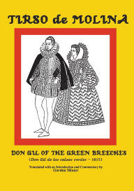 Title: Tirso de Molina: Don Gil of the Green Breeches / Edition 1, Author: G. G. Minter