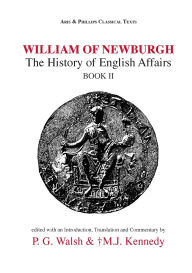 Title: William of Newburgh: The History of English Affairs Book 2, Author: P. G. Walsh