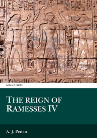 Title: The Reign of Ramesses IV, Author: A. J. Peden