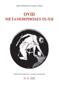 Title: Ovid: Metamorphoses IX-XII, Author: D. E. Hill