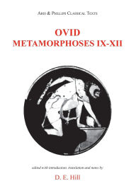 Title: Ovid: Metamorphoses IX-XII, Author: D. E. Hill