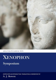 Title: Xenophon: Symposium, Author: A.J. Bowen