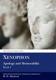 Title: Xenophon: Apology and Memorabilia I, Author: M. D. McLeod