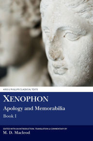 Title: Xenophon: Apology and Memorabilia I, Author: M. D. McLeod