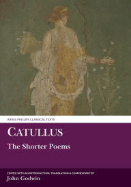 Title: Catullus: The Shorter Poems, Author: J. Godwin