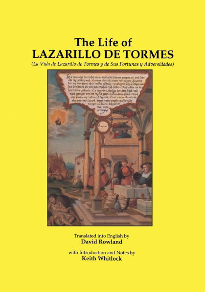 The Life of Lazarillo de Tormes: (La Vida de Lazarillo de Tormes y de Sus Fortunas y Adversidades)