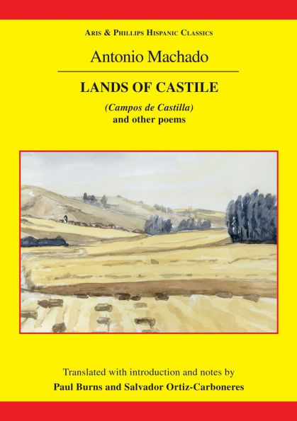 Antonio Machado: Lands of Castile: Campos de Castilla and Other Poems