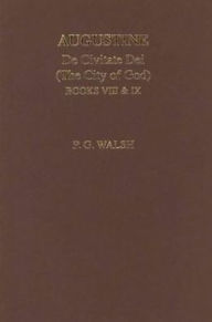 Title: Augustine: De Civitate Dei The City of God Books VIII and IX, Author: Liverpool University Press