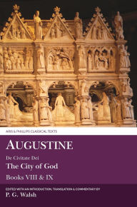 Title: Augustine: De Civitate Dei The City of God Books VIII and IX, Author: Liverpool University Press