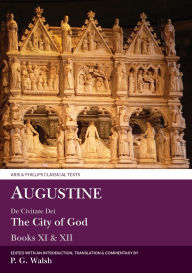 Title: Augustine: De Civitate Dei Books XI and XII, Author: P. G. Walsh