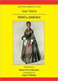 Title: Pepita Jimenez: A Novel by Juan Valera, Author: Robert Fedorchek