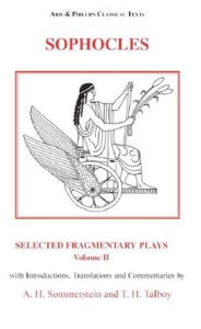 Title: Sophocles: Selected Fragmentary Plays, Volume 2, Author: Alan H. Sommerstein