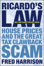 Ricardo's Law: House Prices and the Great Tax Clawback Scam