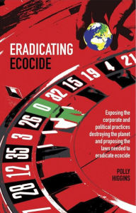 Title: Eradicating Ecocide, Author: Polly Higgins