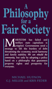 Title: A Philosophy for a Fair Society, Author: Michael Hudson