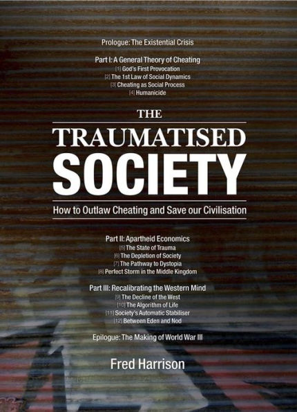 The Traumatised Society: How to Outlaw Cheating and Save Our Civilisation