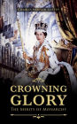 Crowning Glory: The Merits of Monarchy