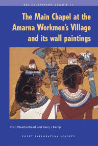 Title: The Main Chapel at the Amarna Workmen's Village and Its Wall Paintings, Author: Barry J. Kemp