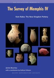 Title: Survey of Memphis IV: Kom Rabia: The New Kingdom Pottery, Author: Janine Bourriau