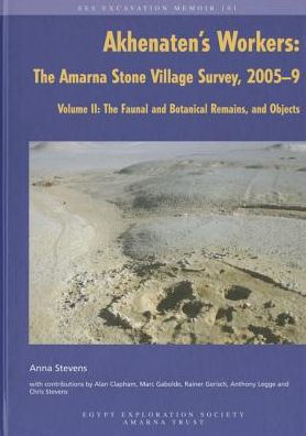 Akhenaten's Workers: The Amarna Stone Village Survey, 2005-9. Volume II. The Faunal and Botanical Remains, and Objects