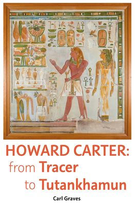 Howard Carter: From Tracer to Tutankhamun