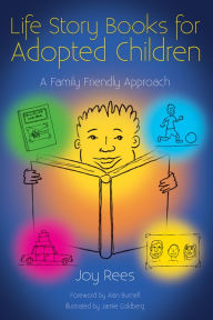 Title: Life Story Books for Adopted Children: A Family Friendly Approach, Author: Joy Rees