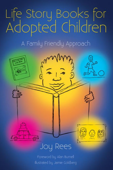 Life Story Books for Adopted Children: A Family Friendly Approach