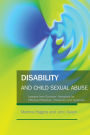 Disability and Child Sexual Abuse: Lessons from Survivors' Narratives for Effective Protection, Prevention and Treatment