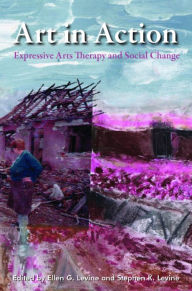 Title: Art in Action: Expressive Arts Therapy and Social Change, Author: Sally Atkins