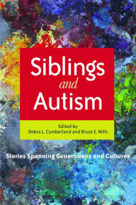 Title: Siblings and Autism: Stories Spanning Generations and Cultures, Author: Helen McCabe