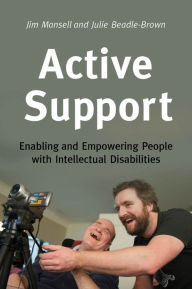 Title: Active Support: Enabling and Empowering People with Intellectual Disabilities, Author: Jim Mansell