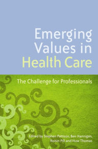 Title: Emerging Values in Health Care: The Challenge for Professionals, Author: Paquita de Zulueta
