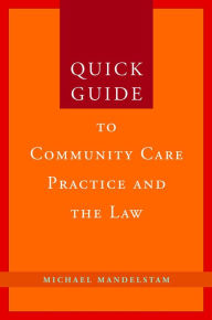 Title: Quick Guide to Community Care Practice and the Law, Author: Michael Mandelstam