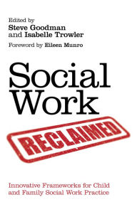 Title: Social Work Reclaimed: Innovative Frameworks for Child and Family Social Work Practice, Author: Karen Gaughan