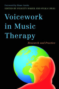 Title: Voicework in Music Therapy: Research and Practice, Author: Joost Hurkmans