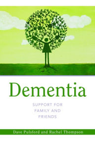 Title: Dementia - Support for Family and Friends, Author: Dave Pulsford