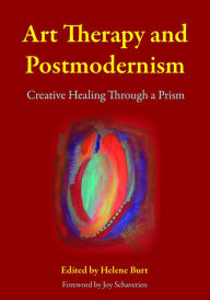 Title: Art Therapy and Postmodernism: Creative Healing Through a Prism, Author: Janis Timm-Bottos