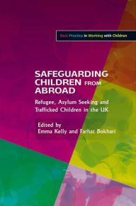 Title: Safeguarding Children from Abroad: Refugee, Asylum Seeking and Trafficked Children in the UK, Author: Nadine Finch