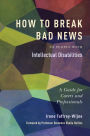 How to Break Bad News to People with Intellectual Disabilities: A Guide for Carers and Professionals