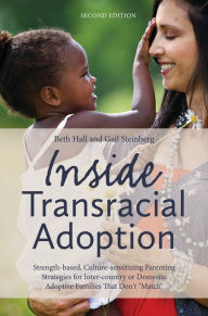 Title: Inside Transracial Adoption: Strength-based, Culture-sensitizing Parenting Strategies for Inter-country or Domestic Adoptive Families That Don't 