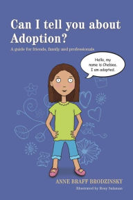 Title: Can I tell you about Adoption?: A guide for friends, family and professionals, Author: Anne Braff Braff Brodzinsky